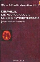Der Wille, die Neurobiologie und die Psychotherapie