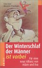 Der Winterschlaf der Männer ist vorbei